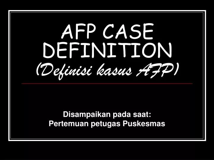 afp case definition definisi kasus afp