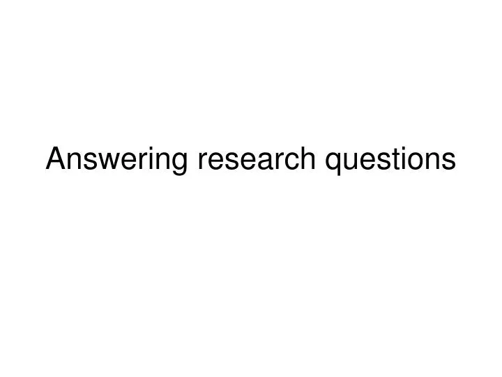 answering research questions