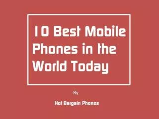 10 Best Mobile Phones in the World Today