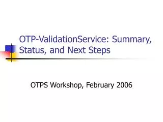 OTP-ValidationService: Summary, Status, and Next Steps
