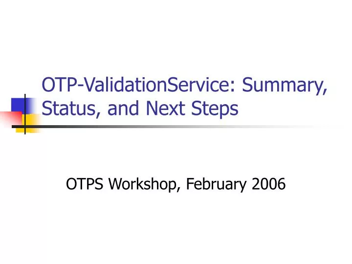 otp validationservice summary status and next steps