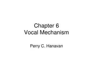 Chapter 6 Vocal Mechanism