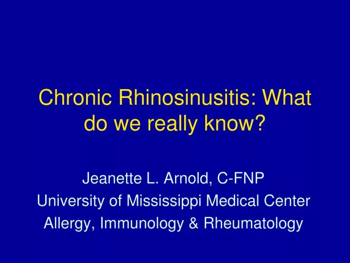 chronic rhinosinusitis what do we really know