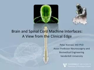Brain and Spinal Cord Machine Interfaces: A View from the Clinical Edge