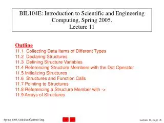 BIL104E: Introduction to Scientific and Engineering Computing, Spring 200 5 . Lecture 11