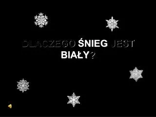dlaczego nieg jest bia y