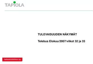 tulevaisuuden n kym t telebus elokuu 2007 viikot 32 ja 33