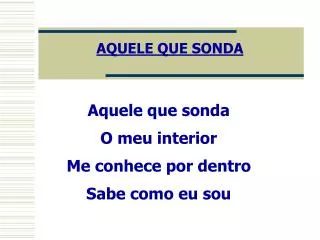 aquele que sonda