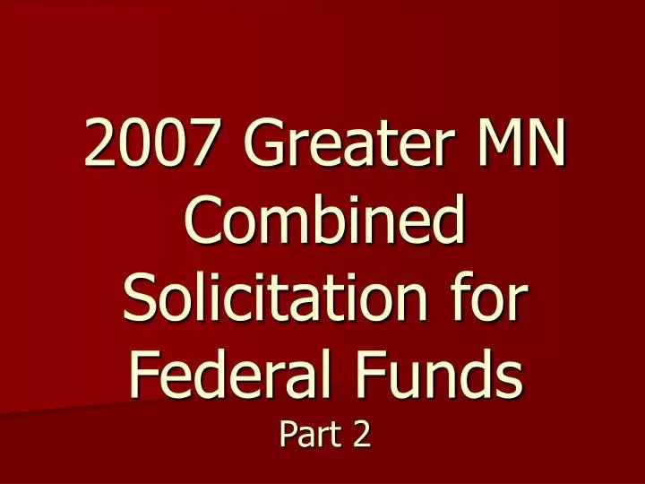 2007 greater mn combined solicitation for federal funds part 2