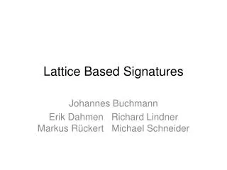 Lattice Based Signatures
