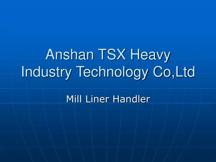 anshan tsx heavy industry technology co ltd