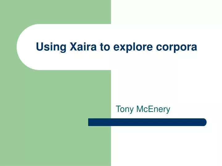 using xaira to explore corpora