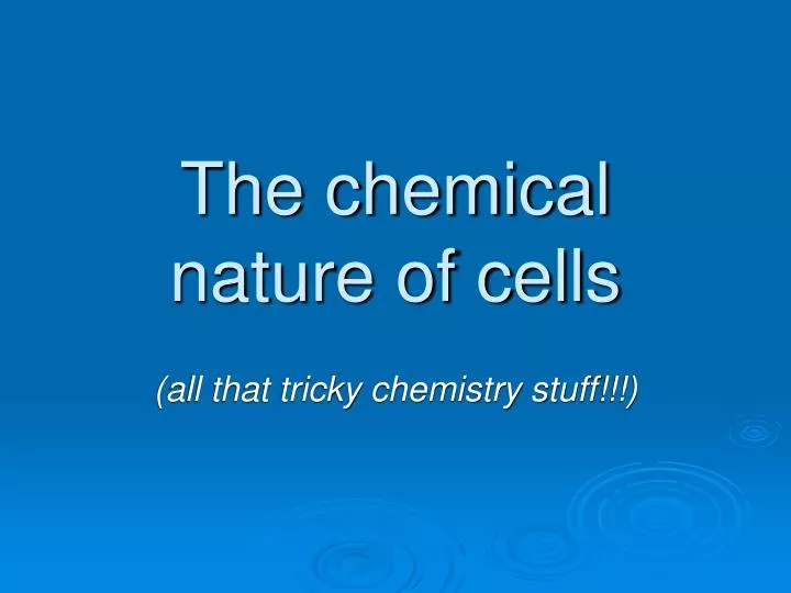 the chemical nature of cells