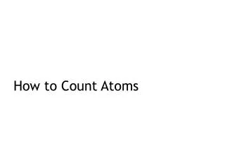 How to Count Atoms