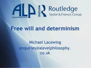 Free will and determinism