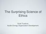 The Surprising Science of Ethics