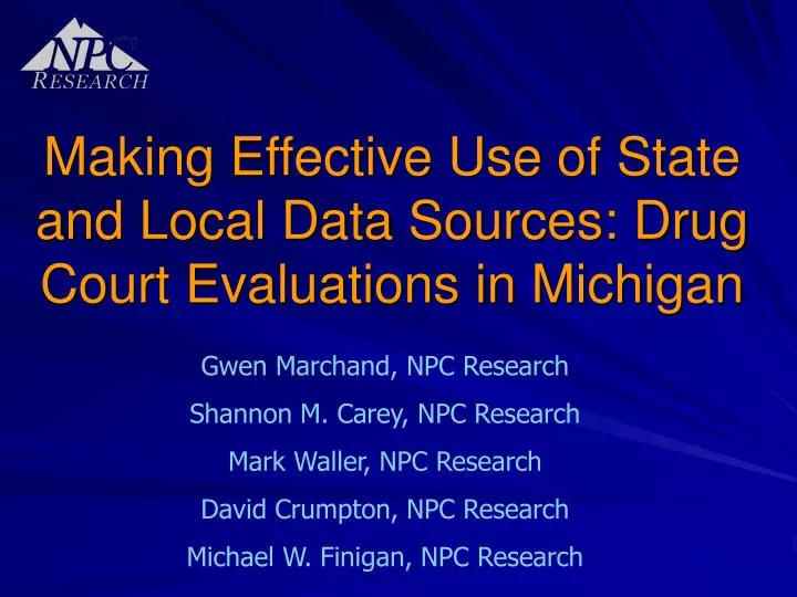 making effective use of state and local data sources drug court evaluations in michigan