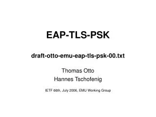 EAP-TLS-PSK draft-otto-emu-eap-tls-psk-00.txt