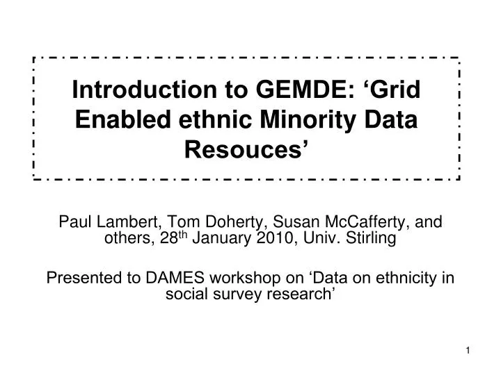 introduction to gemde grid enabled ethnic minority data resouces