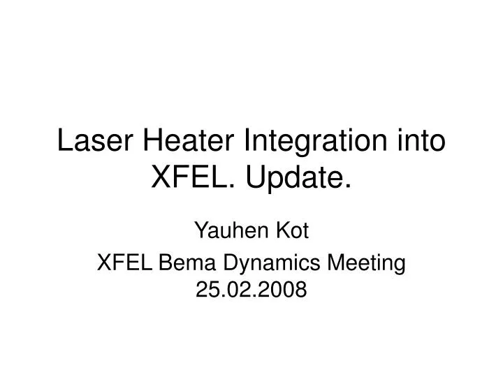 laser heater integration into xfel update