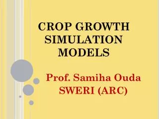 CROP GROWTH SIMULATION MODELS