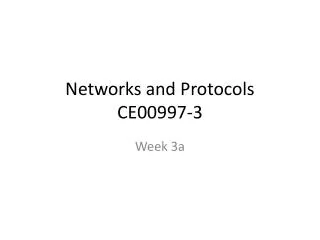 Networks and Protocols CE00997-3