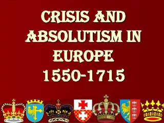 Crisis and Absolutism in Europe 1550-1715