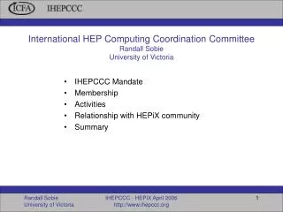International HEP Computing Coordination Committee Randall Sobie University of Victoria