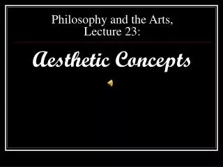 Philosophy and the Arts, Lecture 23: