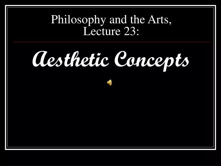 philosophy and the arts lecture 23