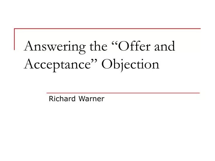 answering the offer and acceptance objection