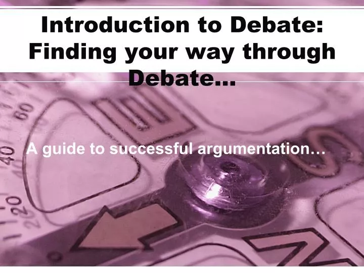 introduction to debate finding your way through debate