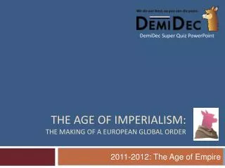 The Age of Imperialism: The Making of a European Global Order