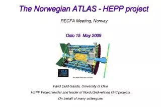The Norwegian ATLAS - HEPP project RECFA Meeting, Norway Oslo 15 May 2009