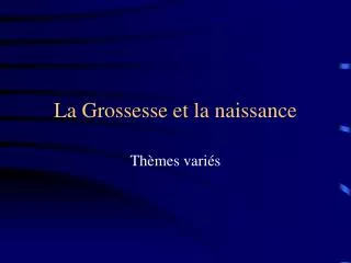 la grossesse et la naissance
