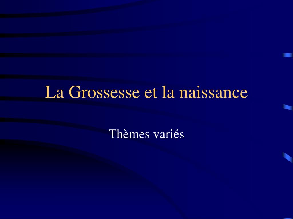 PPT - La Grossesse et la naissance PowerPoint Presentation, free ...
