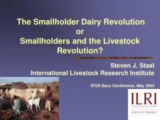 The Smallholder Dairy Revolution or Smallholders and the Livestock Revolution?