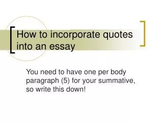 How to incorporate quotes into an essay