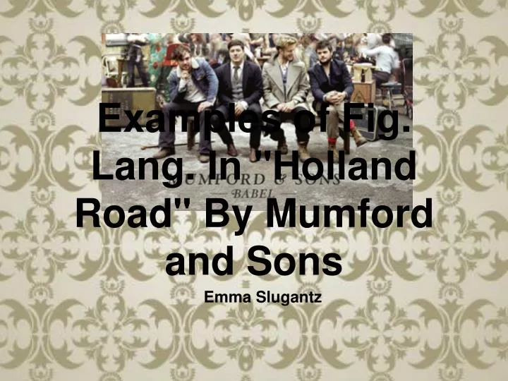 examples of fig lang in holland road by mumford and sons