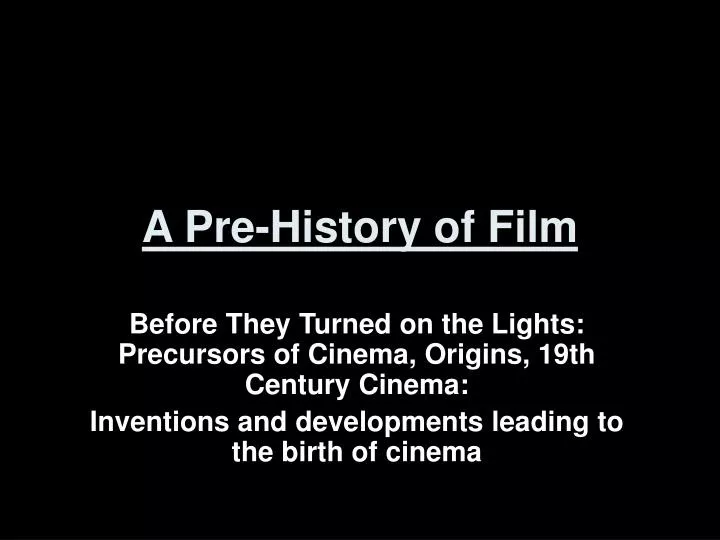 a pre history of film