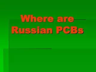 Where are Russian PCBs