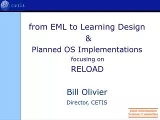 from EML to Learning Design &amp; Planned OS Implementations focusing on RELOAD