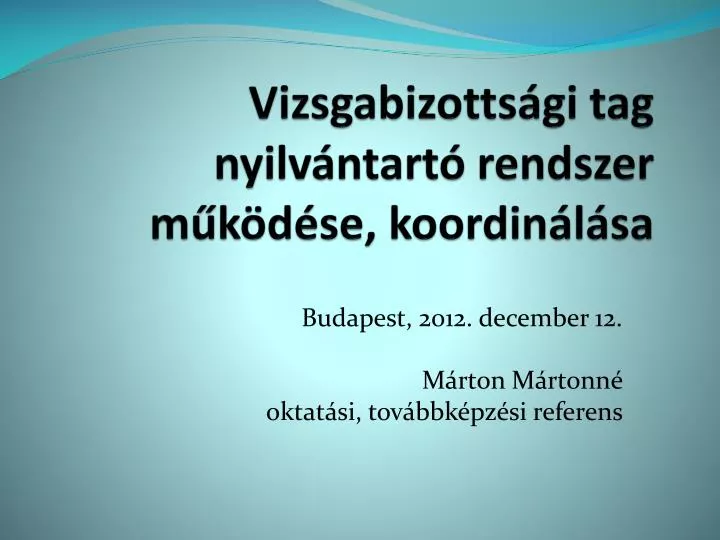 vizsgabizotts gi tag nyilv ntart rendszer m k d se koordin l sa