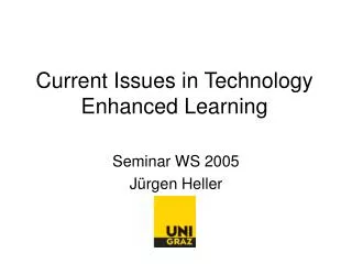 Current Issues in Technology Enhanced Learning