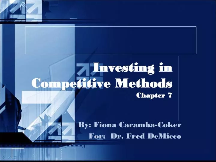 investing in competitive methods chapter 7