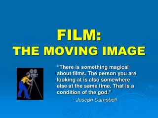 FILM: THE MOVING IMAGE