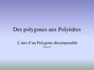 des polygones aux poly dres