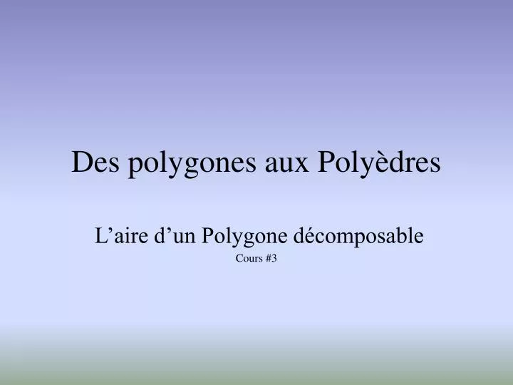 des polygones aux poly dres