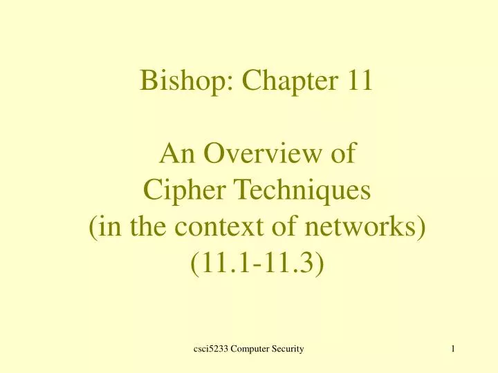 bishop chapter 11 an overview of cipher techniques in the context of networks 11 1 11 3
