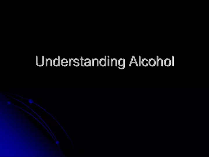 understanding alcohol